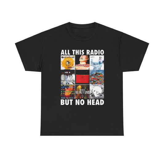 All This Radio But No Head T-Shirt