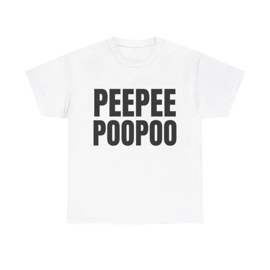 PeePee PooPoo T-Shirt