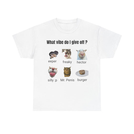 ''What vibe do I give off?'' Cat Edition T-Shirt