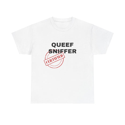 Queef Sniffer T-Shirt