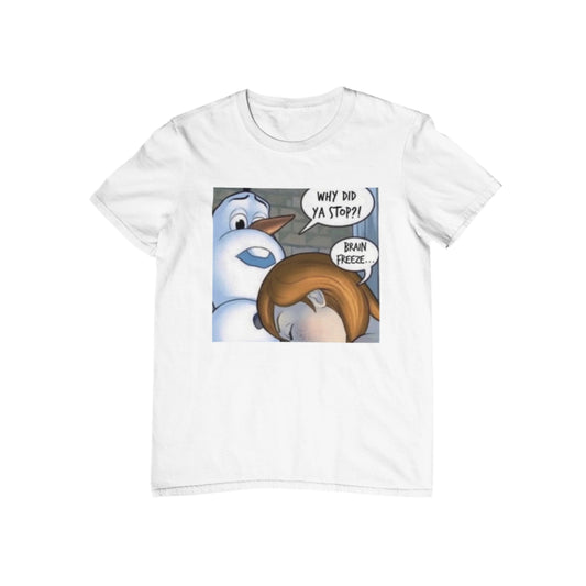 Why did ya stop ? brainfreeze T-Shirt